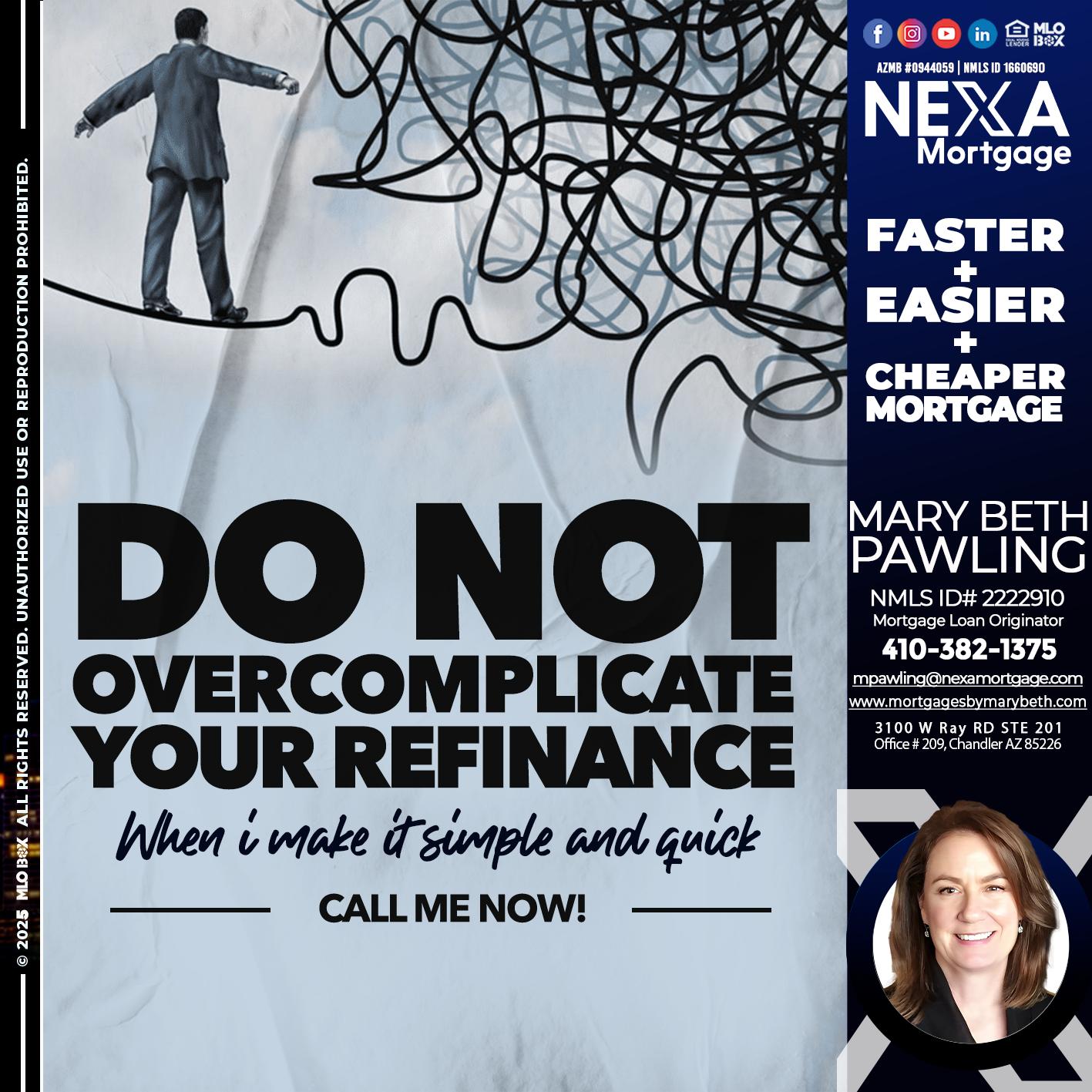 DO NOT OVERCOMPLICATE - Mary Beth Pawling -Mortgage Loan Originator