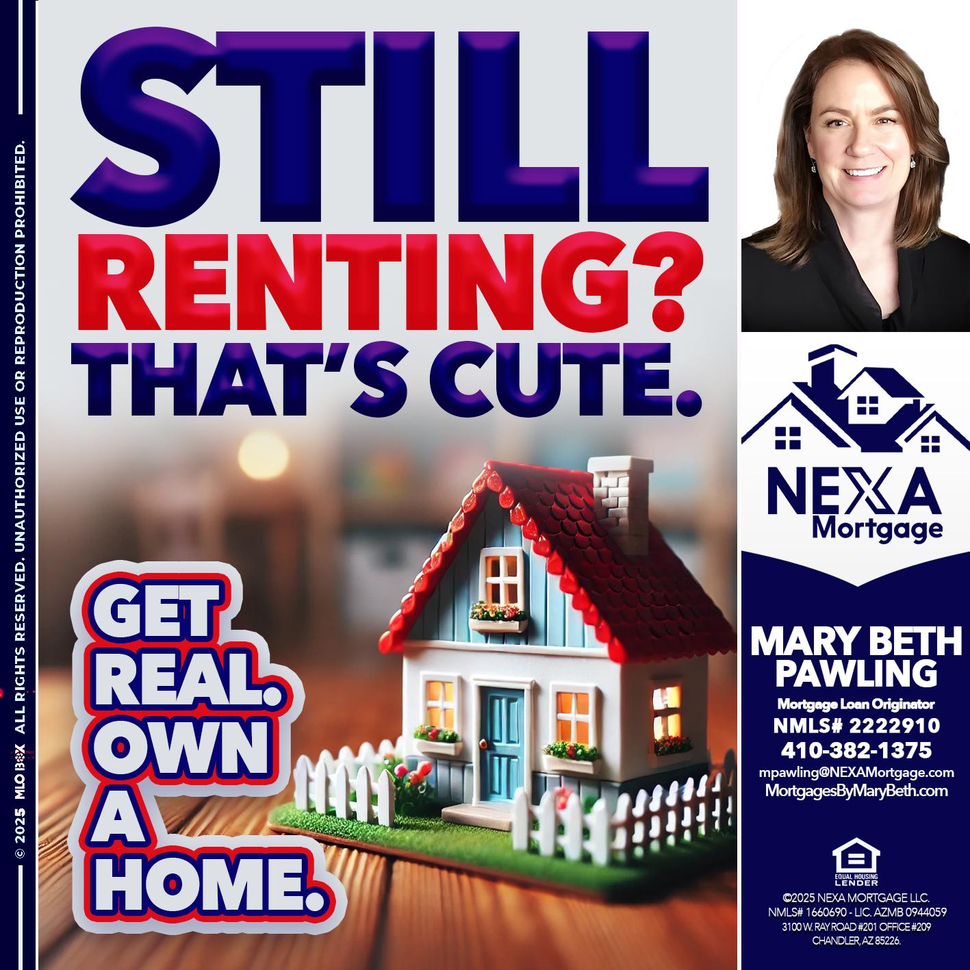 STILL RENTING? - Mary Beth Pawling -Mortgage Loan Originator