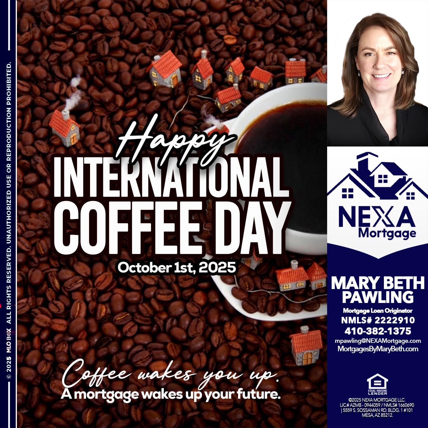 INTERNATIONAL COFFEE DAY - Mary Beth Pawling -Mortgage Loan Originator