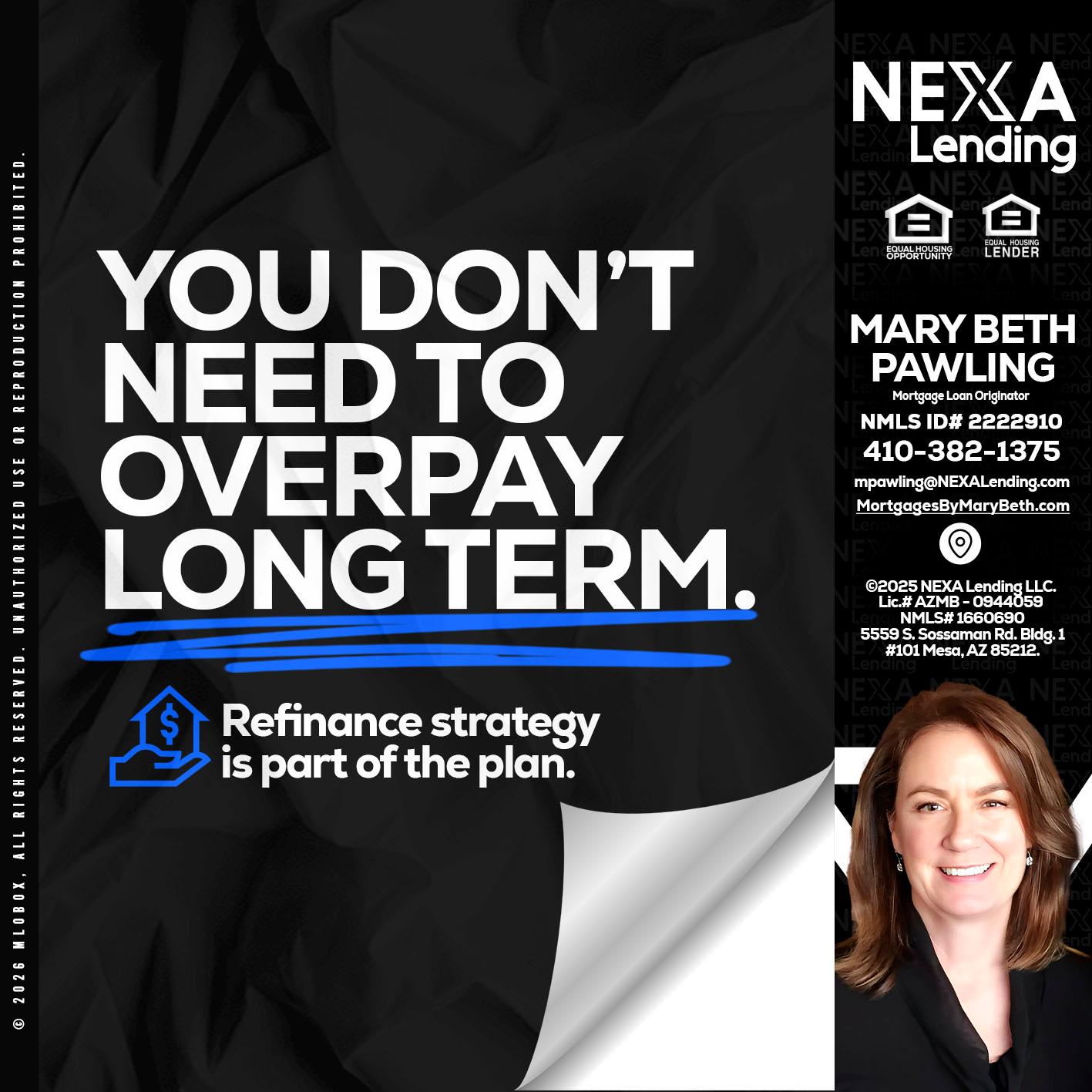 you don't need - Mary Beth Pawling -Mortgage Loan Originator