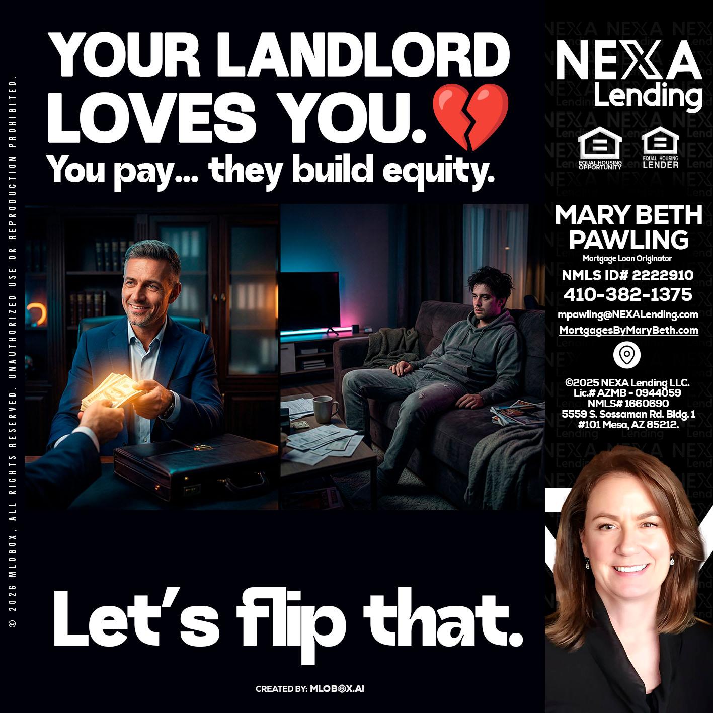 your landlord - Mary Beth Pawling -Mortgage Loan Originator